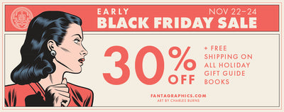 A graphic advertising the Fantagraphics Early Black Friday Sale, running November 22 through 24, with 30% off and free domestic shipping on all holiday gift guide books.