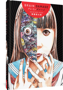 The cover to Brain Damage by Kago, featuring a young woman in a school uniform. One half of her face is normal and the other is cut away, revealing teeth, her eyeball, and cars and bodies crammed together in a pileup.