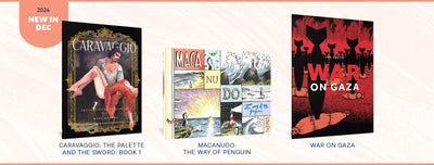 A selection of Fantagraphics' new releases for December, including Caravaggio: The Palette and the Sword: Book 1, Macanudo: The Way of the Penguin, and War on Gaza