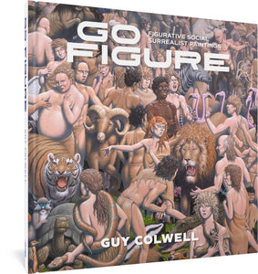 The cover to Go Figure by Guy Colwell, featuring an illustration of a number of people of varying body types and skin colors in a chaotic scene. Some face the camera, some interact with animals, and others look at once another with different facial expressions. Most are wearing only animal skins in beige.