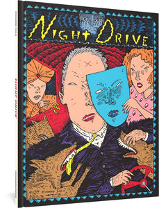 The cover to Night Drive by Richard Sala, featuring an illustration of a man with an x on his forehead holding a steering wheel. Surrounding him are wolves biting at his tie, while he pushes another away. A person in a turban seems to cast a spell on him while a woman removes a blue mask from his face. 